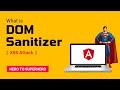 DOM Sanitizer | XSS Attack | Ensuring Secure Web Content | Advanced Angular | Hero to Superhero