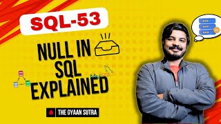 53. NULL in SQL Explained! | How to Handle NULL values?