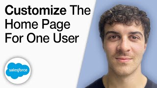 How to Customize the Salesforce Home Page for One User [2025 Full Guide]