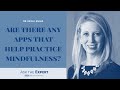 Are there any apps that help practice mindfulness?