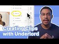 Make Clips in Just a Few Clicks with Underlord