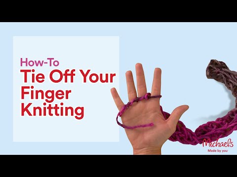 How to Tie Off Your Finger Knitting | All Things Yarn | Michaels How to Tie Off Your Finger Knitting | All Things Yarn | Michaels