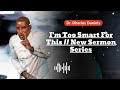 I'm Too Smart For This // New Sermon Series \\ Revealed With Daniels