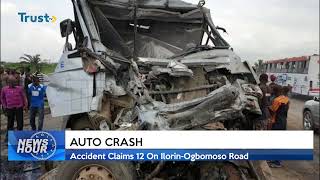 AUTO CRASH: Accident Claims 12 On Ilorin-Ogbomoso Road  | TRUST TV