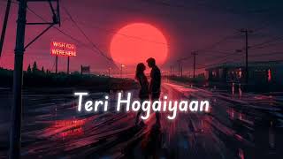 Teri Hogaiyaan (Slowed & Reverb) | Vishal Mishra | Lofi Night