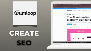 How to Use Gumloop for SEO Beginner’s Guide