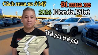 ❤️Đi mua 2026 Honda Pilot  EX-L giá bao nhiêu và Cách mua xe ở Mỹ là trả Giá