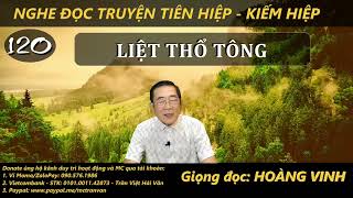 Tập 120 CON ĐƯỜNG TU TIÊN - LIỆT THỔ TÔNG | Truyện Tiên Hiệp Audio hay | Hoàng Vinh