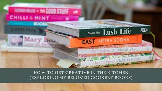 How To Get Creative In The Kitchen (Exploring My Beloved Cookery Books)