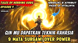 QIN MU AKHIRNYA BANGKITKAN ATRIBUT QI VITAL | Tales Of Herding Gods Episode 9 Sub Indo