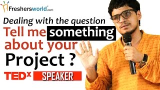 Tell me something about your project? - Effective answers by Arunabha Bhattacharjee