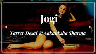 Yasser Desai & Aakanksha Sharma - Jogi - Shaadi Mein Zaroor Aana (2017)