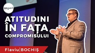 Atitudini în fața compromisului | Flaviu Bochiș