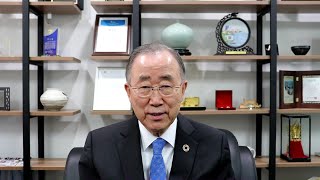 Video message from Ban Ki-moon, 8th Secretary-General of the UN