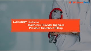 Healthcare provider digitizes provider timesheet billing through automation | Case study