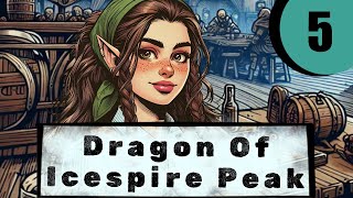 Dragon of Icespire Peak | D\u0026D | Ep 5