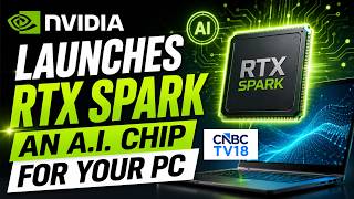 Nvidia's Jensen Huang Launches RTX Spark: A New AI Superchip For Windows PCs | N18G