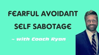 Fearful avoidant self sabotage