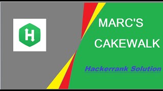 MARC'S CAKEWALK HACKERRANK SOLUTION