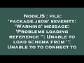 NodeJS : file: 'package.json' severity: 'Warning' message: 'Problems loading reference '': Unable to