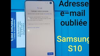 Comment débloquer le compte google sur Samsung S10 ( sans PC ) 100% Adresse e-mail oubliée?