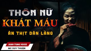 Truyện Ma - Thôn Nữ Khát Máu - Thầy Cường 3 - MC Duy Thuận Kể Truyện Ma Làng Quê Kinh Dị Hãi Hùng