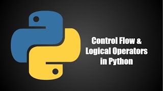 Control Flow & Logical Operators | Python Programming Series Ep. 3