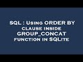 SQL : Using ORDER BY clause inside GROUP_CONCAT function in SQLite
