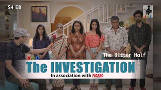 The Better Half | THE INVESTIGATION | S4E8 | Ayub Khan | Chhavi Mittal | Comedy Webseries | SIT