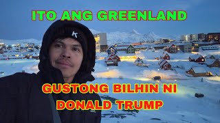 GANITO ANG GREENLAND NA GUSTONG BILHIN NI DONALD TRUMP | PINOY IN GREENLAND