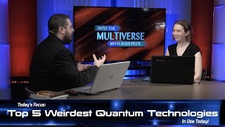 ItM 024: Top 5 Weirdest Quantum Technologies in use Today!