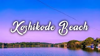 Kozhikode Beach | Calicut Beach | കോഴിക്കോട് കടപ്പുറം