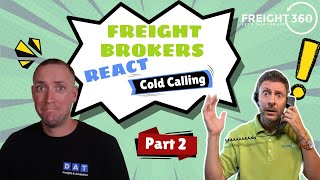 FREIGHT BROKERS REACT! Cold Calling Shippers | Part 2