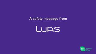 Think Twice. Look Twice. A Safety Message from Luas