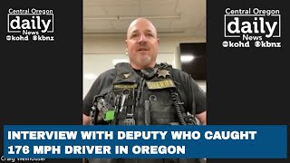 Interview with deputy who caught 176 mph driver in Oregon