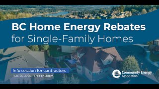 BC Home Energy Rebates for Single-Family Homes: Contractors info session