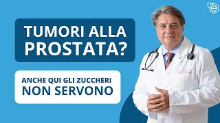 Tumori alla prostata? Anche qui gli zuccheri non servono