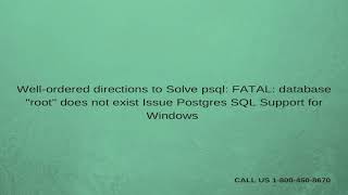 Directions to Solve psql: FATAL: database "root" does not exist Issue Postgres SQL Support