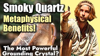 Smoky Quartz Crystal Metaphysical Benefits! (Smoky Quartz is the Most Powerful Grounding Crystal!)