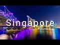 FHD Singapore Pearl of the Orient Beautiful Scenery vlog \ Relaxing Music & Nature Sounds\4k