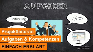 Was sind die Aufgaben und Kompetenzen eines Projektleiters? Einfach erklärt!