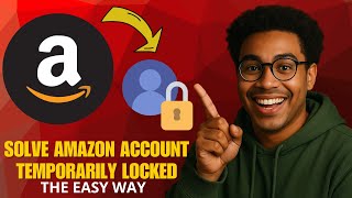 How to Fix “Amazon Account Temporarily Locked” (2026 Quick & Easy Guide)