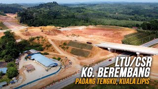 LTU/CSR Kg. Berembang, Padang Tengku, Kuala Lipis Part 2 | Lebuhraya Lingkaran Tengah Utama