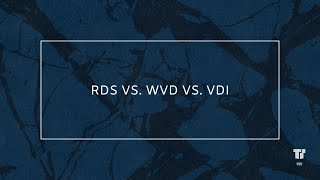 RDS vs  WVD vs  VDI | Video Meetup