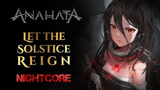 [Nightcore] ANAHATA – Let the Solstice Reign [Original by ANAHATA + Lyrics]
