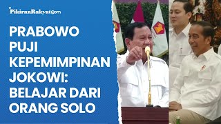 Prabowo Puji Kepemimpinan Jokowi: Urusan Politik Aku Dateng ke Orang Solo Ini