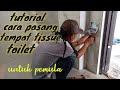 cara pasang tempat tissue Toilet/kamar mandi