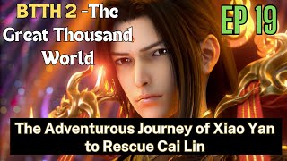 [EP19] The Adventurous Journey of Xiao Yan to Rescue Cai Lin