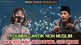 Gus iqdam terbaru - Polwan cantik Non muslim Ngeyel mau jadi patwal gus'e