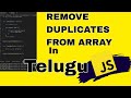 REMOVE DUPLICATES FROM ARRAY IN JAVASCRIPT  | IN #తెలుగు .